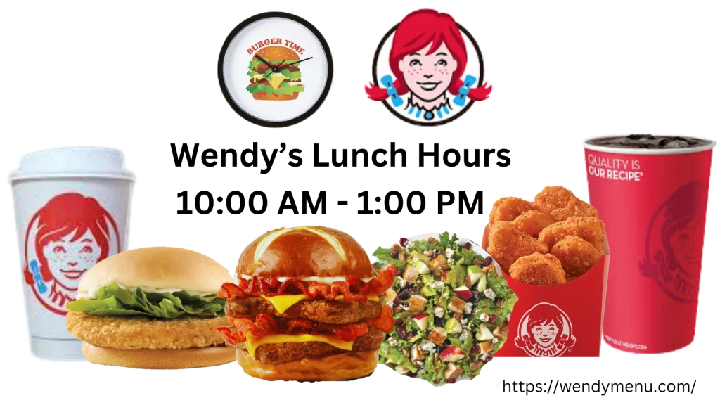 wendy's lunch hours with lunch and dinner menu